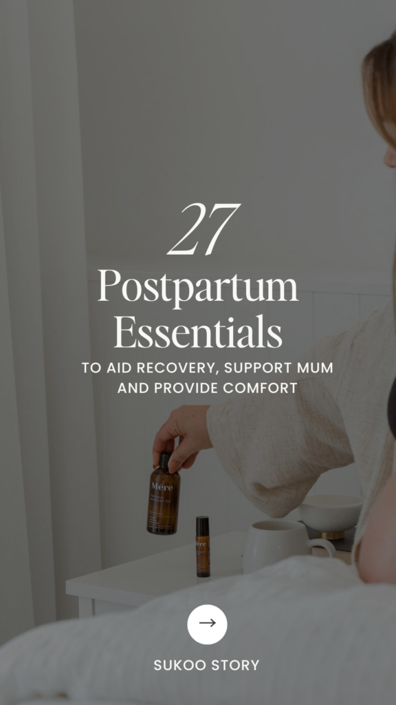 27 Nurturing Postpartum Essentials (That Support the New Mum)