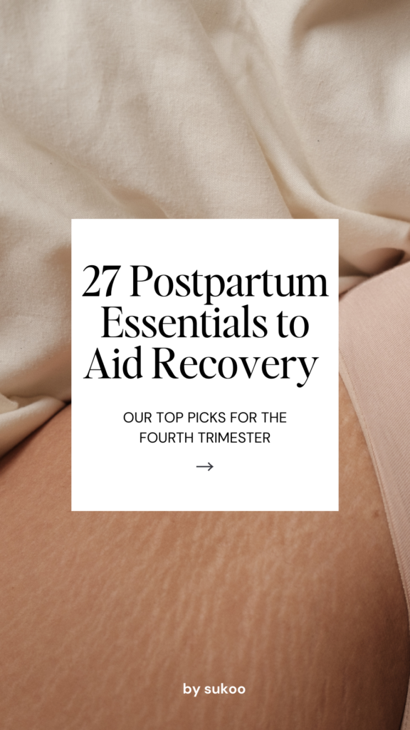 27 Nurturing Postpartum Essentials (That Support the New Mum)