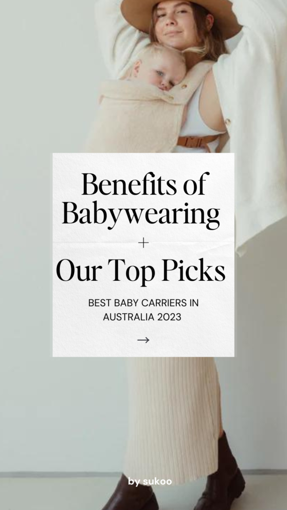 Best Baby Carriers in Australia 2023 and benefits of babywearing on sukoo story blog post